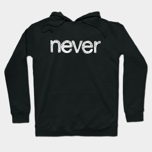 NEVER Hoodie